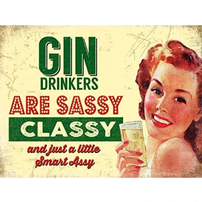 Image of Shawprint GIN drinkers are sassy RETRO METAL TIN WALL PLAQUE SIGN NOVELTY GIFT Home Decor Kitchen Bar (150MM X 200MM (6&quot; 8&quot;)