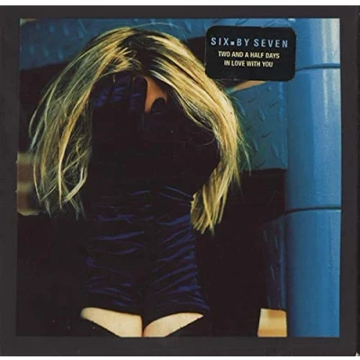 Image of Six By Seven Two And A Half Days In Love With You 1999 UK CD single MNT45CD