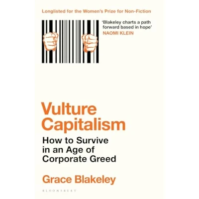Image of Vulture Capitalism: Corporate Crimes, Backdoor Bailouts and the Death of Freedom