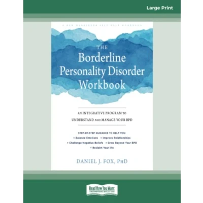 Image of The Borderline Personality Disorder Workbook: An Integrative Program to Understand and Manage Your BPD