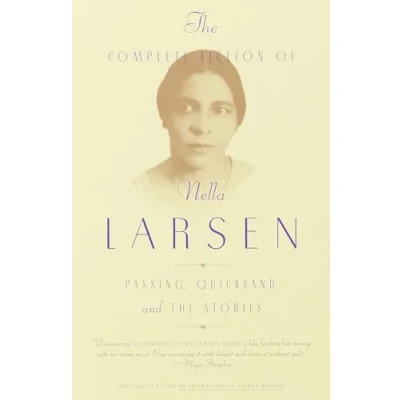 Image of the Complete Fiction of Nella Larsen: Passing, Quicksand, and Stories