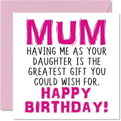 Image of Funny Birthday Cards for Mum Having Me As Your Daughter Greatest Gift Wish Joke Happy Card from to Mother Banter Gifts, 145mm x Greeting Mummy Mama Mom