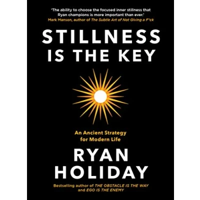 Image of Stillness is the Key: An Ancient Strategy for Modern Life
