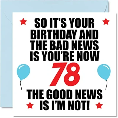 Image of Funny 78th Birthday Card for Men Women Bad News Happy Cards 78 Year Old Dad Mum Auntie Uncle Nan Grandad, 145mm x Seventy Eighth Bday Greeting Gift