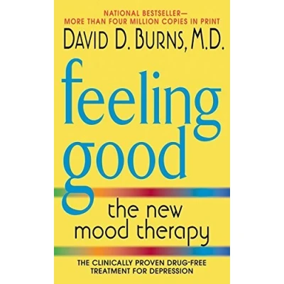 Image of By David D., M.D. Burns Feeling Good: The New Mood Therapy (2nd Revised edition)