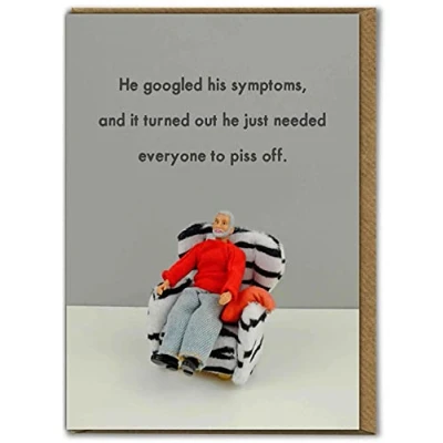Image of Bold &amp; Bright Funny Birthday Card &#039;Googled Symptoms Everyone Piss Off&#039; Hilariously Cards Cheeky For Him Men Friends Mates Sold by Brainbox Candy