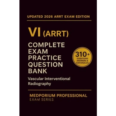 Buy Complete VI (ARRT) Exam Question Bank: Vascular Interventional ...