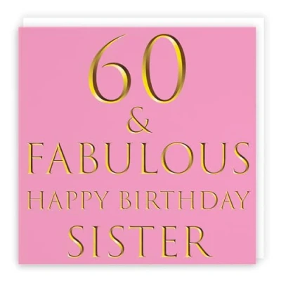 Image of Hunts England Sister 60th Birthday Card 60 &amp; Fabulous Happy Still Totally Collection Pretty Pink
