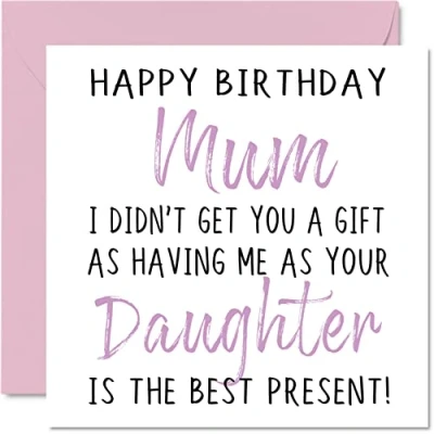 Image of Funny Birthday Cards for Mum from Daughter Happy No Gift Card Daughter, Mother Rude Banter Gifts, 145mm x Joke Humour Greeting Mummy Mom Mama