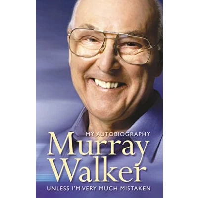 Image of Murray Walker: Unless I’m Very Much Mistaken