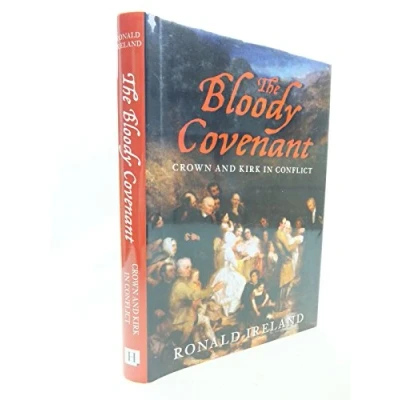 Image of The Bloody Covenant: Crown and Kirk in Conflict