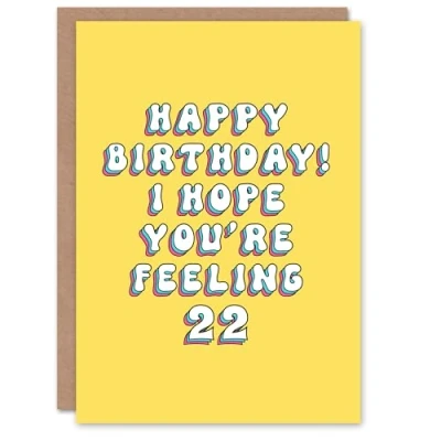 Image of Artery8 Birthday Card Hope You Are Feeling 22 Fun Funny Humour Joke For Her Gran Sister Niece Daughter Wife Woman Greeting