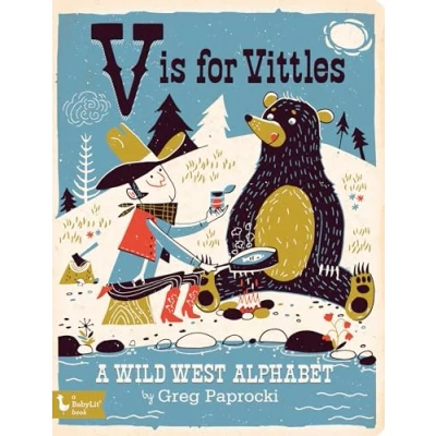 Image of V is for Vittles: A Wild West Alphabet (BabyLit)