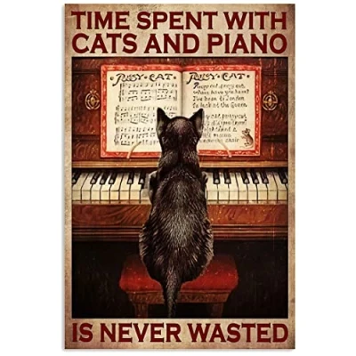 Image of Time Spent With Cats And Piano Is Never Wasted Poster Wall Art metal tin signage The gift for friends family entertainment sign 6x8 Inch