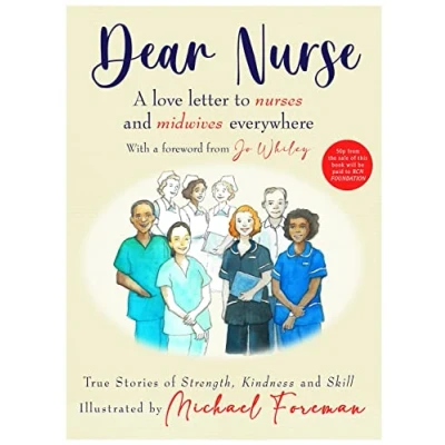 Image of Dear Nurse: True Stories of Strength, Kindness and Skill a love letter to nurses midwives everywhere with foreword from Jo Whiley