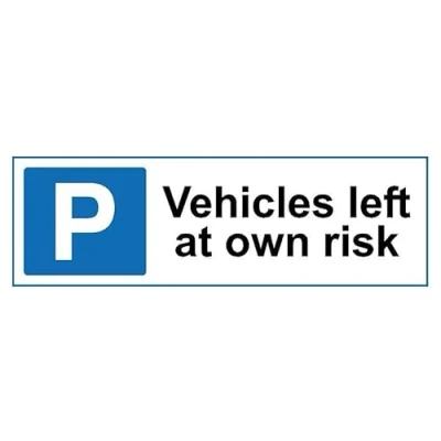 Image of Vehicles left at own risk safety sign 1mm flexible Plastic (300mm x 100mm)