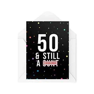 Image of Funny Birthday Cards 50 &amp; Still A Card Banter Joke Novelty Dark Humour Sweary Insult For Him Her Milestone Colleague CBH1132