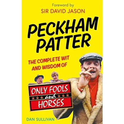 Image of Peckham Patter: The Complete Wit and Wisdom of Only Fools (Only Horses)