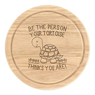Image of Be The Person Your Tortoise Thinks You are Wooden Chopping Cheese Board Round 25cm