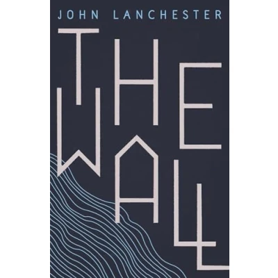Image of THE Wall: LONGLISTED FOR BOOKER PRIZE 2019