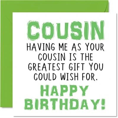 Image of Funny Birthday Cards for Cousin Having Me As Your Greatest Gift Wish Joke Happy Card from Relative, Family Banter Gifts, 145mm x Greeting