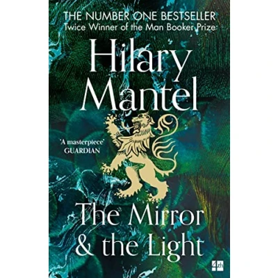 Image of the Mirror and Light: Sunday Times Bestseller from two time winner of Booker Prize (The Wolf Hall Trilogy): conclusion to ... trilogy, soon be a major TV series