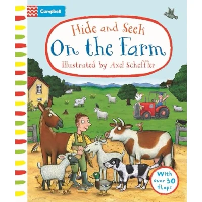 Image of Hide and Seek On the Farm: A Lift flap Book With Over 30 Flaps! (Campbell Axel Scheffler, 23)