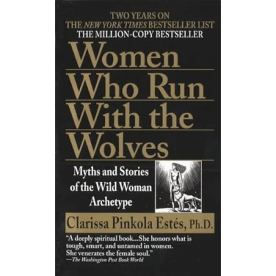 Image of Women Who Run With the Wolves: Myths and Stories of Wild Woman Archetype