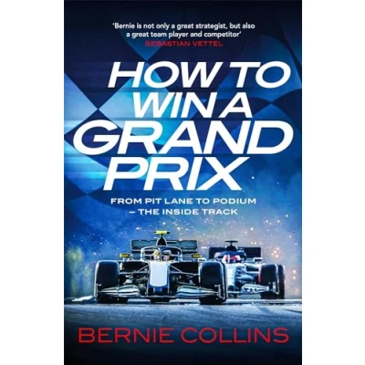 Image of How to Win a Grand Prix: From Pit Lane Podium the Inside Track