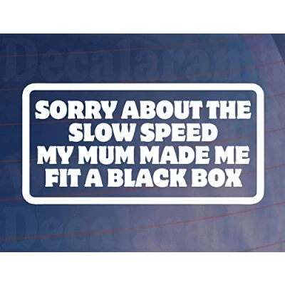 Image of Sorry About Slow Speed Mum Made ME FIT Black Box Car/Window/Bumper Sticker Large