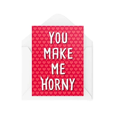 Image of Funny Anniversary Cards You Make me Horny Valentine&#039;s Day Card for Her Him Comedy Humour Joke Banter Witty Fun Profanity CBH374