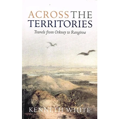 Image of Across the Territories: Travels from Orkney to Rangiroa