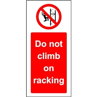 Image of Shop Warehouse Signs Do not Climb on Racking Safety Sign 1.2mm Rigid Plastic 200mm x 100mm Case (Pack of 20)