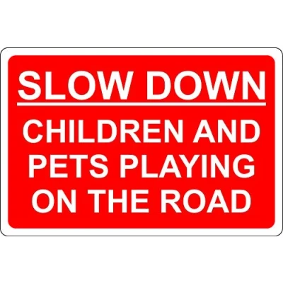 Image of Slow down children and pets playing road Safety sign 1.2mm Rigid plastic 300mm x 200mm