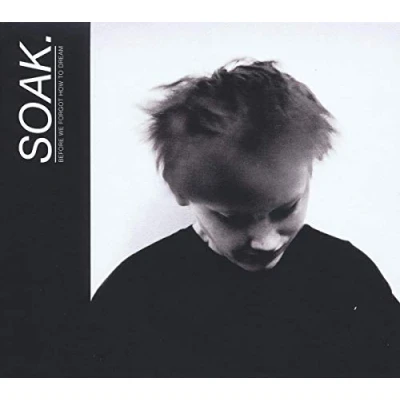 Image of SOAK Before We Forgot How To Dream Sealed 2015 UK CD album RTRADCD743