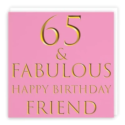 Image of Hunts England Friend 65th Birthday Card 65 &amp; Fabulous Happy Still Totally Collection Fun