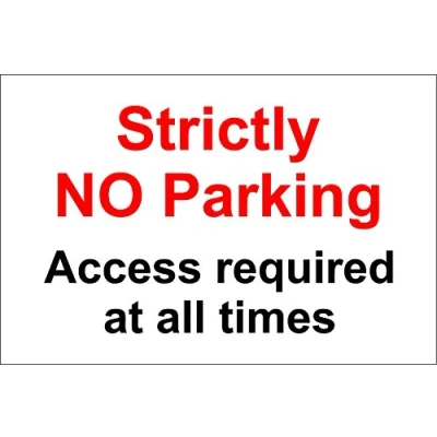 Image of Strictly No Parking Access Required at All Times Sign 1.2mm Rigid Plastic 300mm x 200mm