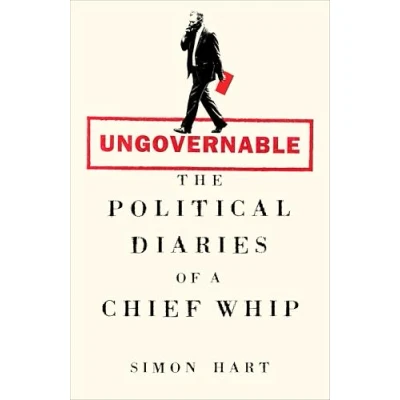 Image of Ungovernable: The Political Diaries of a Chief Whip