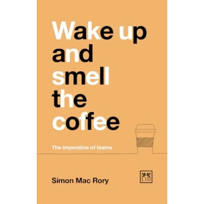 Image of Wake Up And Smell The Coffee: imperative of teams