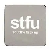 Image of Boxer Gifts Shut The F*ck Up Stfu Text Coaster