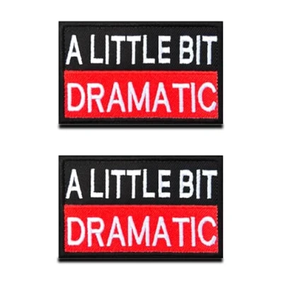 Image of 2 Pieces A Litter Bit Dramatic Patch Funny Combat Morale Applique Hook &amp; Loop Embroidered Fastener Biker Emblem for Clothes Clothing Jacket Jeans Vest Uniform Airsoft Dog Harness