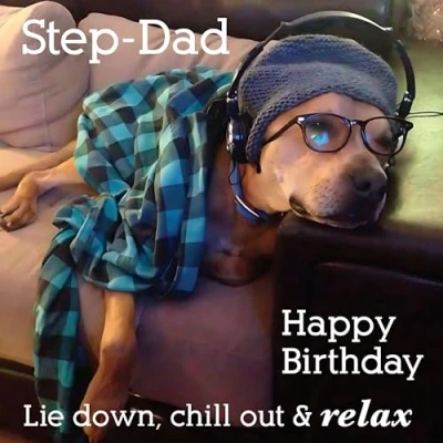 Image of Step Dad Birthday Card Funny/Humorous Dog Design Lie Down, Chill Out &amp; Relax Made in the UK Eco Friendly