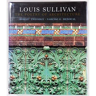 Image of Louis Sullivan The Poetry of Architecture