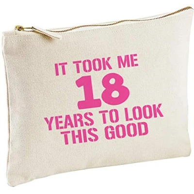 Image of Lolmugs It Took Me 18 Years to Look This Good Cotton Make Up Bag