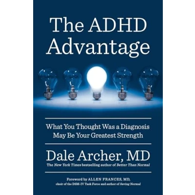 Image of The ADHD Advantage: What You Thought Was a Diagnosis May Be Your Greatest Strength