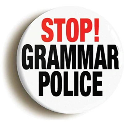 Image of Ozorath STOP GRAMMAR POLICE FUNNY BADGE BUTTON PIN (Size is 1inch/25mm diameter)