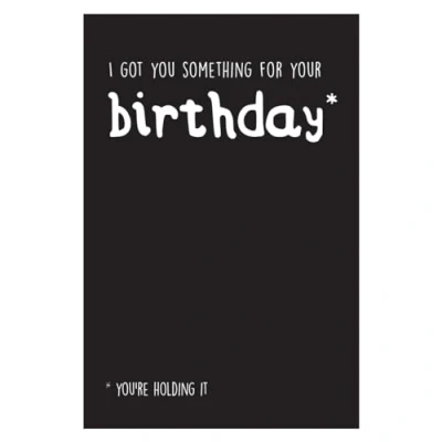 Image of Seriously Just Kidding, Birthday Card for Him, I Got You Something Your Birthday*&quot; Male Card, Funny Him