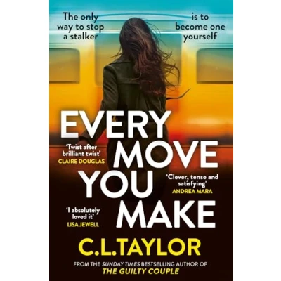 Image of EVERY MOVE YOU MAKE PB: the NUMBER ONE bestseller and Richard &amp; Judy Book Club pick. A new gripping psychological thriller for 2024 from Sunday Times multimillion copy best selling author