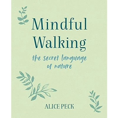 Image of Mindful Walking: The Secret Language of Nature (The Series)