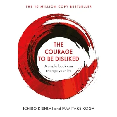 Image of The Courage To Be Disliked: A single book can change your life (Courage series) (Cover may vary)